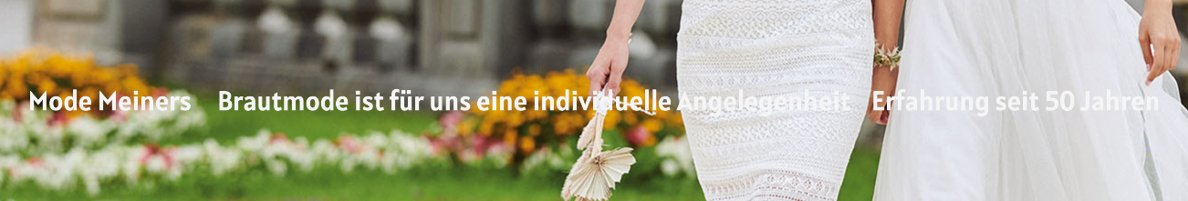 Mode Meiners  Brautmode mit 50 Jahren Erfahrung